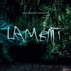 Einsturzende_Neubauten_Lament