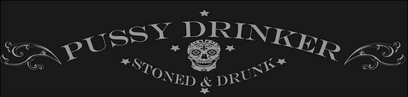 Pussy Drinker - Stoned & Drunk